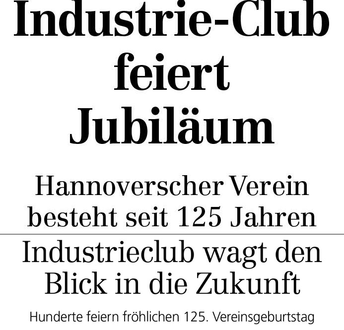 Industrie-Club feiert Jubiläum (HAZ Nr. 156 - Freitag, 6. Juli 2012) Industrieclub wagt den Blick in die Zukunft (HAZ Nr. 159 - Dienstag, 10. Juli 2012)